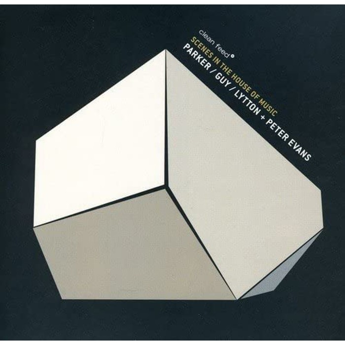 Evan Parker & Barry Guy & Paul Lytton + Peter Evans - Scenes In The House Of Music