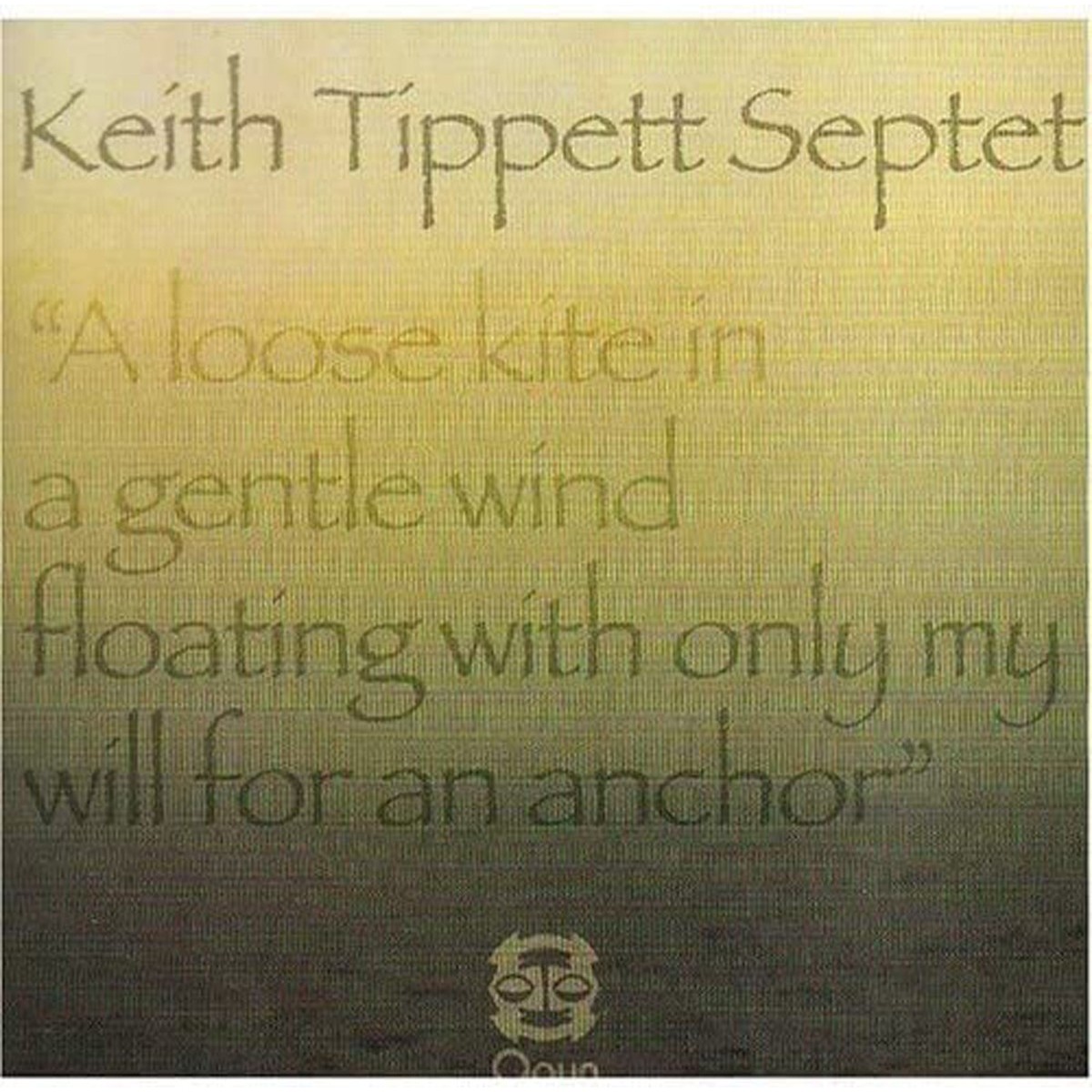 Keith Tippett Septet - A Loose Kite In A Gentle Wind Floating With Only My Will For An Anchor