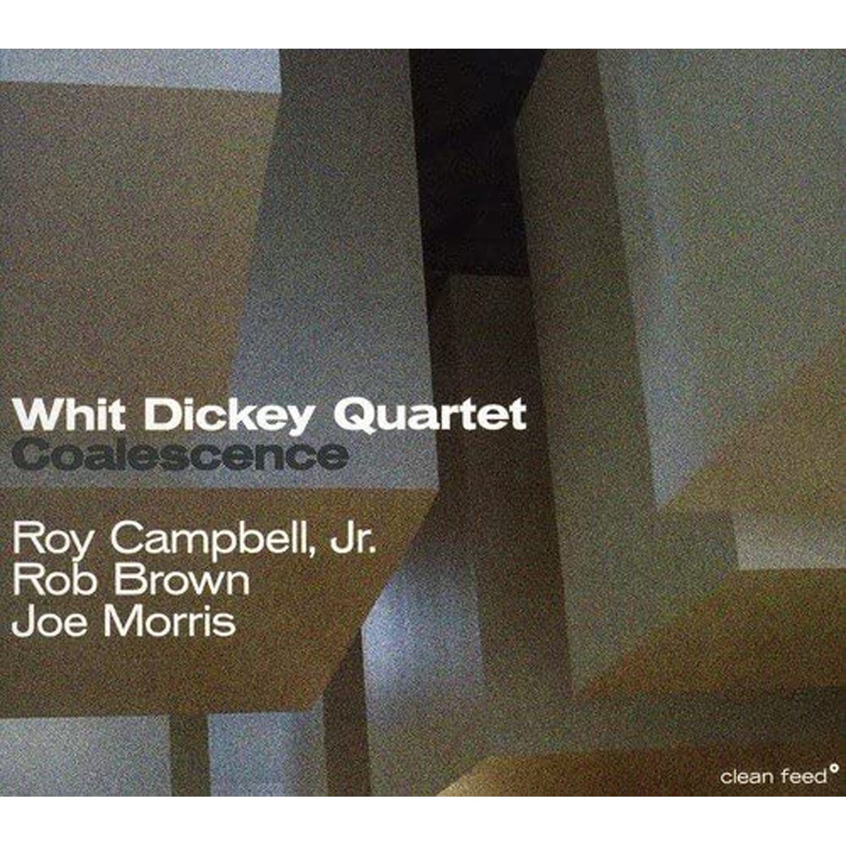 Whit Dickey Quartet - Coealescence
