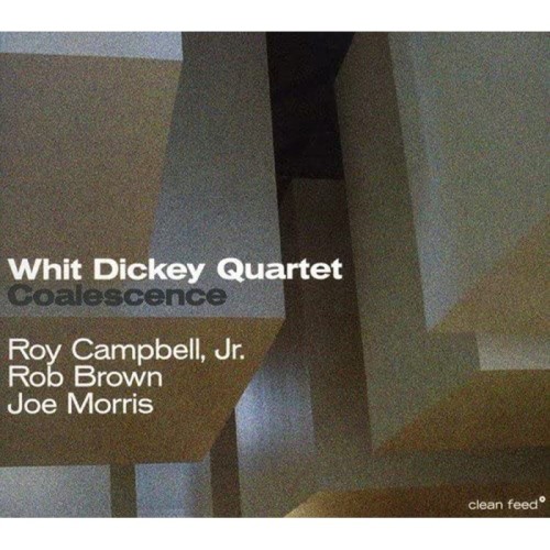 Whit Dickey Quartet - Coealescence