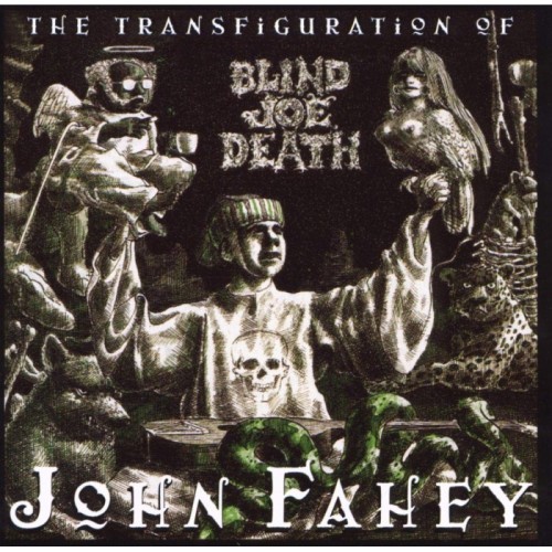 John Fahey - The Transfiguration Of Blind Joe