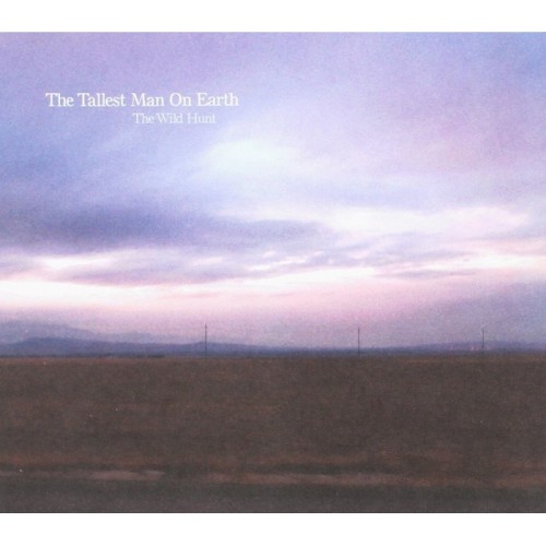 The Tallest Man On Earth - The Wild Hunt