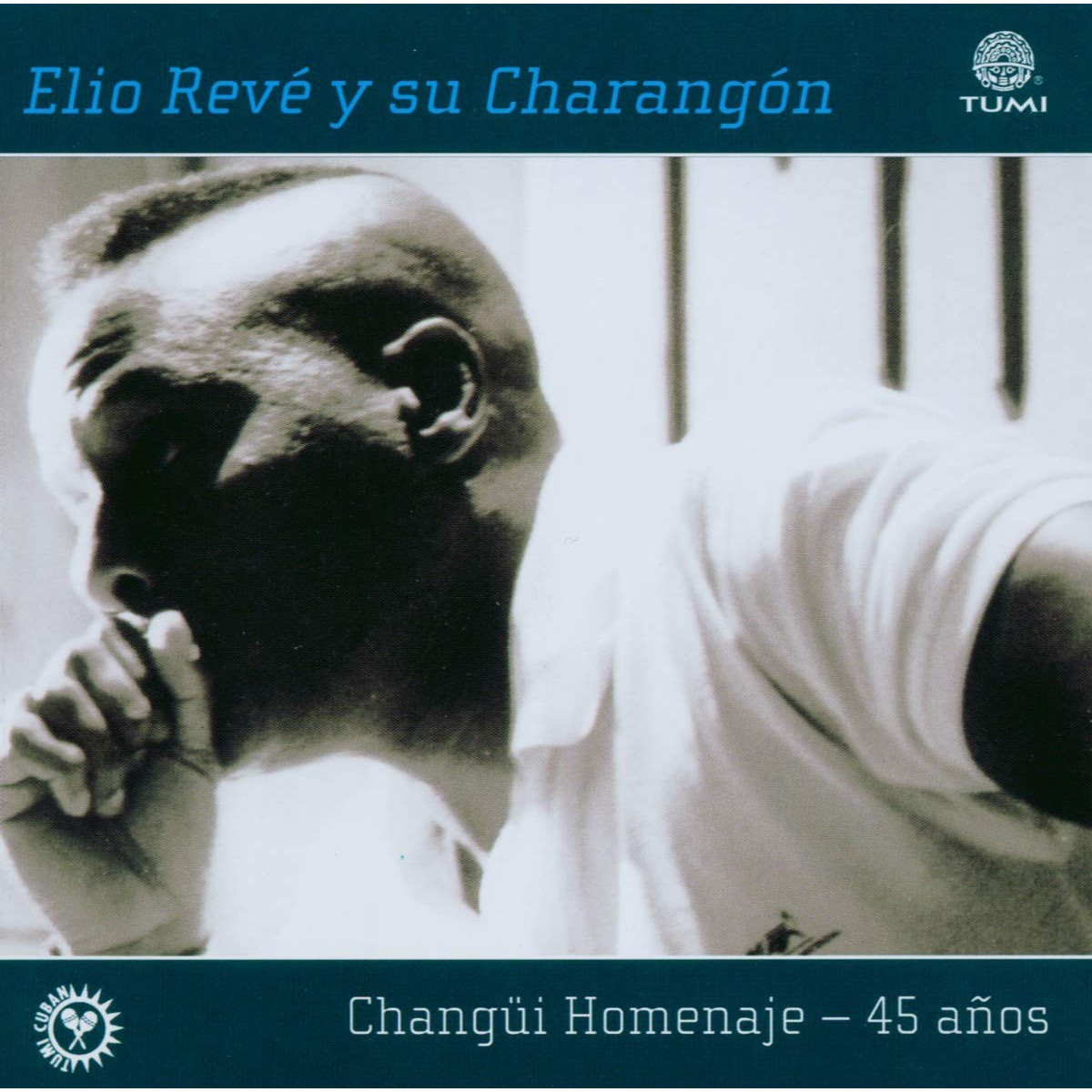 Elio Revé y su Charangón - Changui Homenaje: 45 Anos