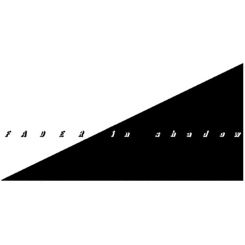 Fader - In Shadow