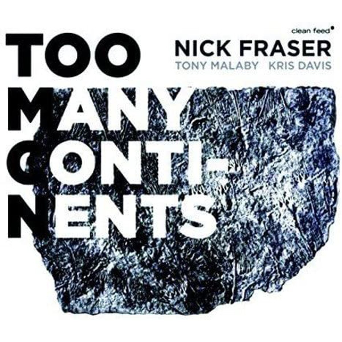 Nick Fraser & Tony Malaby & Kris Davis - Too Many Continents