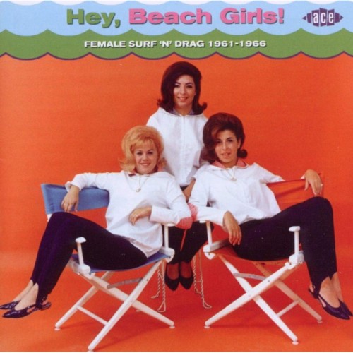 Various Artists - Hey, Beach Girls! Female Surf 'n' Drag 1961-1966