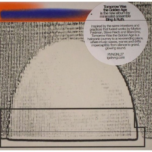 Bing & Ruth - Tomorrow Was The Golden Age