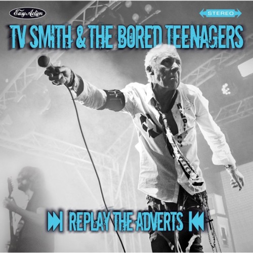 Tv Smith & The Bored - Replay The Adverts
