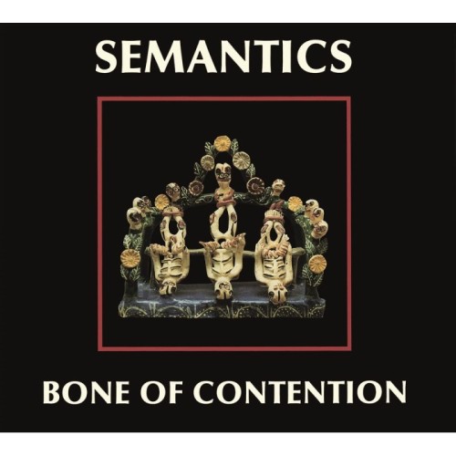 Semantics - Bone Of Contention