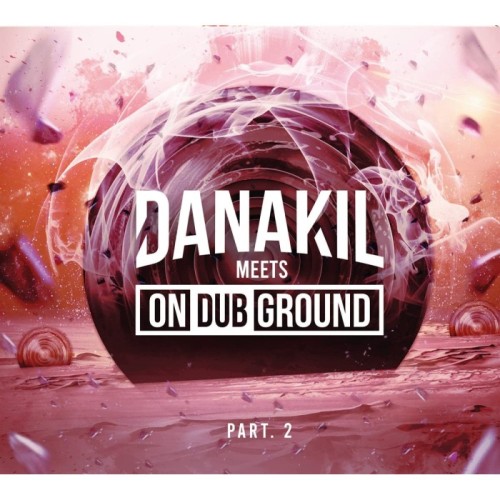 Danakil Meets Ondubground - Danakil Meets On Dub Ground - Part 2