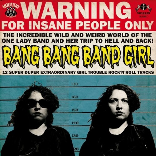 Bang Bang Band Girl - 12 Super Duper Extraordinary Girl Trouble Rock'N'Roll Tracks