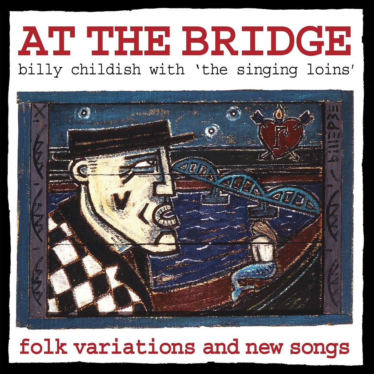 Billy Childish With The Singing Loins - At The Bridge