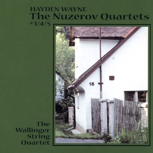 Hayden Wayne & The Wallinger String Quartet - The Nuzerov Quartets n° 3/4/5