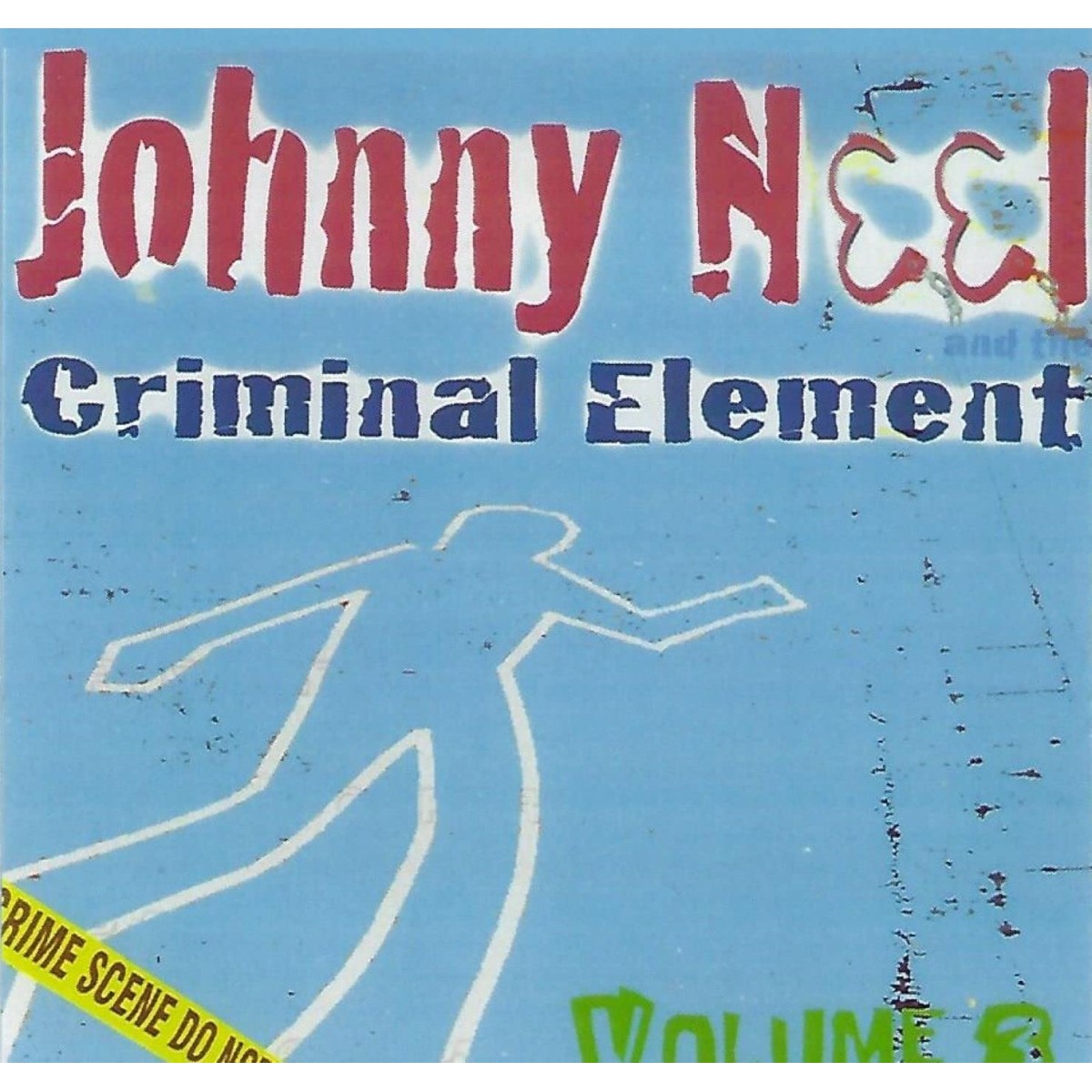 Johnny Neel & The Criminal Element - Volume 3
