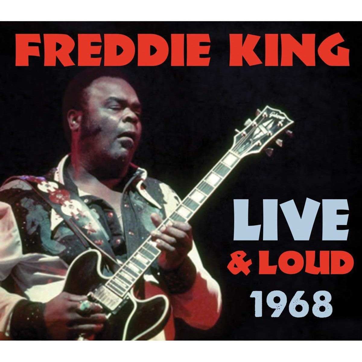 Freddie King - Live & Loud 1968
