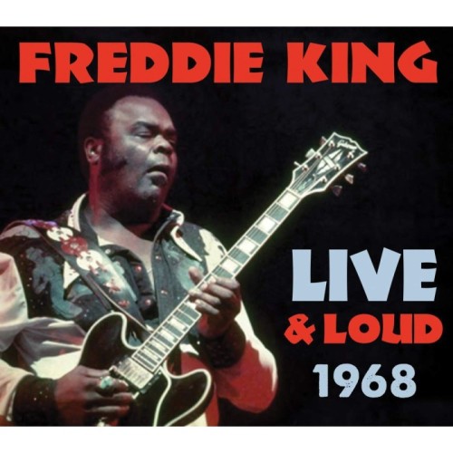 Freddie King - Live & Loud 1968