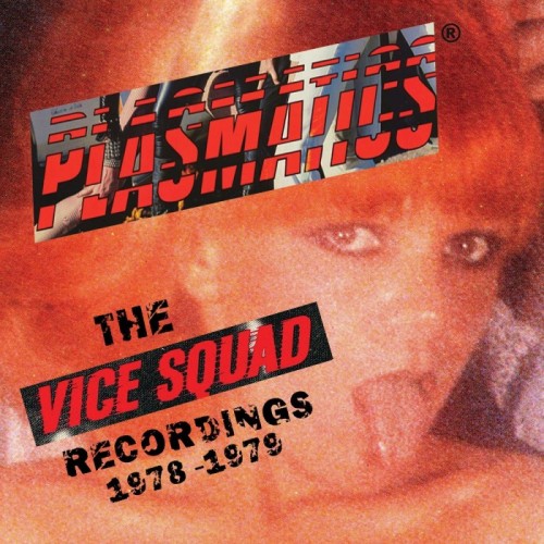 Plasmatics - The Vice Squad Recordings 1978-1979