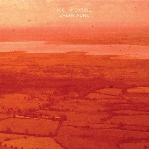 H.C. McEntire - Every Acre (Clear Orange Vinyl)