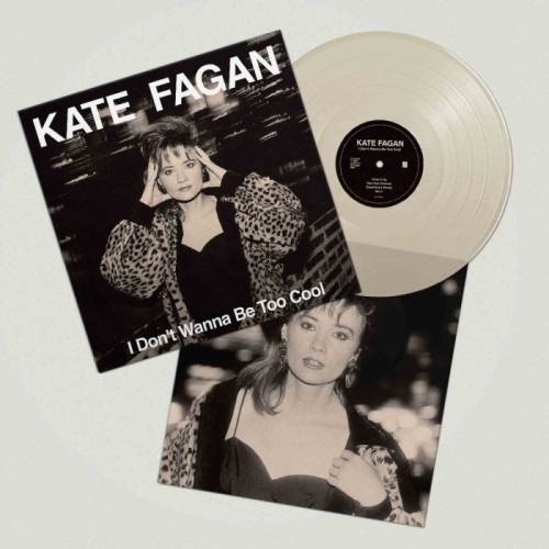Kate Fagan - I Don't Wanna Be Too Cool (Expanded Edition - Milky Clear Vinyl)