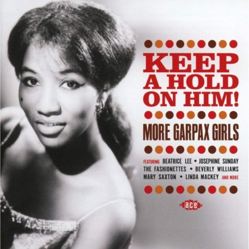 Various Artists - Keep A Hold On Him! More Garpax Girls