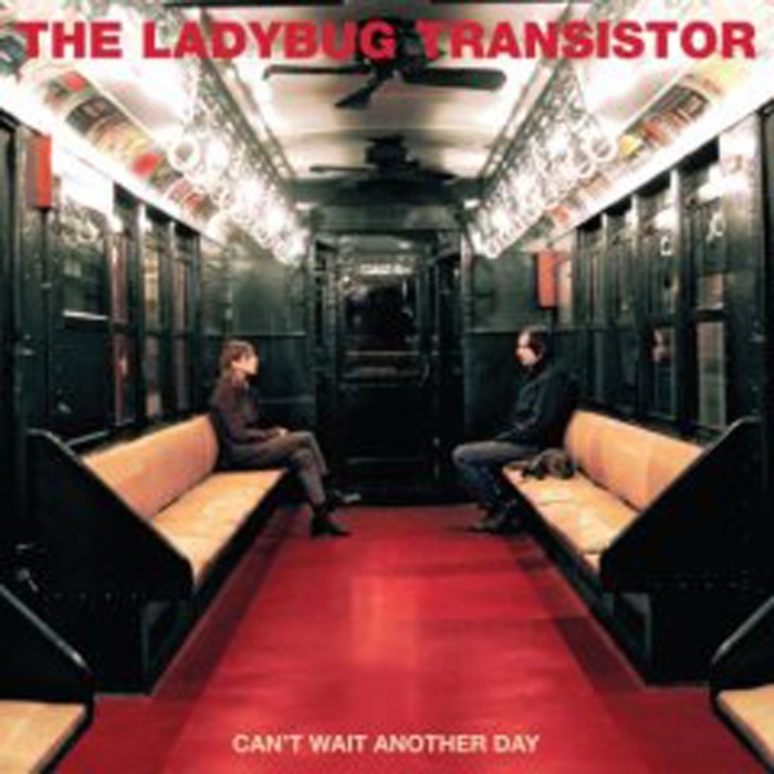 The Ladybug Transistor - Can't Wait Another Day