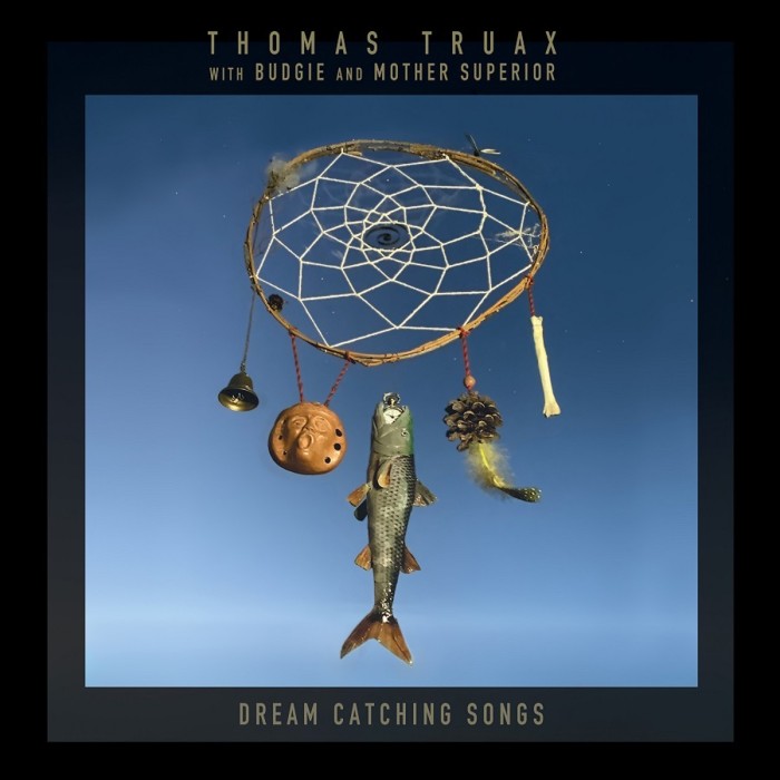 Thomas Truax With Budgie And Mother Superior - Dream Catching Songs