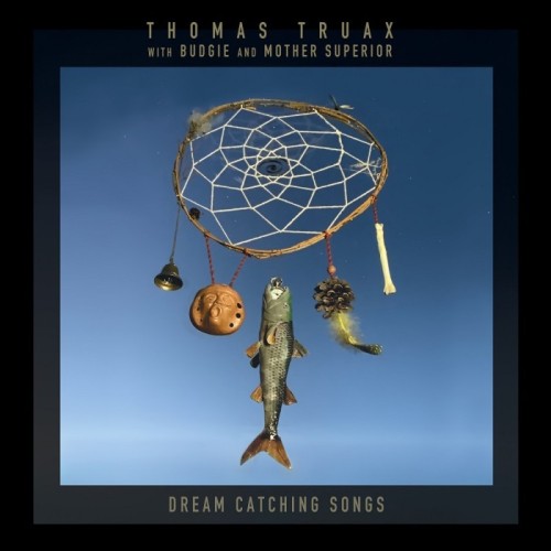 Thomas Truax With Budgie And Mother Superior - Dream Catching Songs