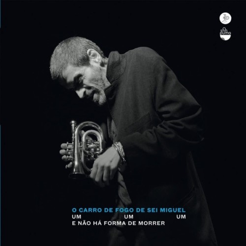 O Carro De Fogo De Sei - Um Um Um E Nao Ha Forma De Morrer