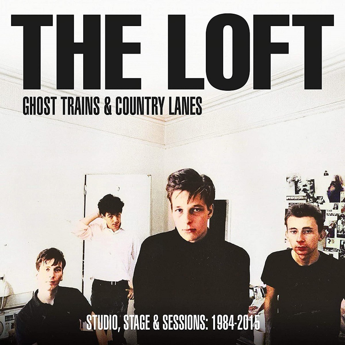 Loft - Ghost Trains & Country Lanes. Studio, Stage & Sessions 1984-2015