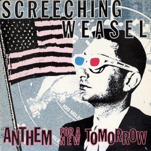 Screeching Weasel - Anthem For A New Tomorrow (30th Anniversary Edition)