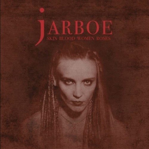 Jarboe - Skin Blood Women Roses