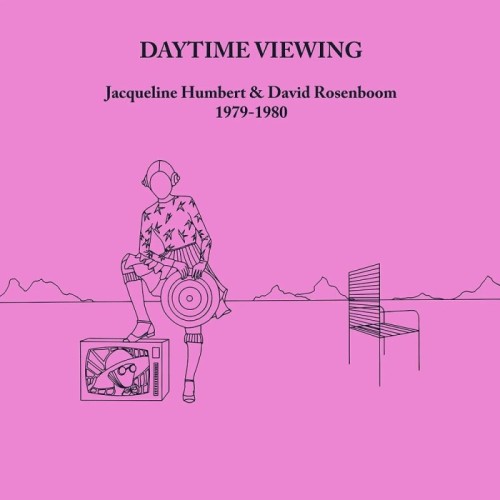 Jacqueline Humbert & David Rosenboom - Daytime Viewing