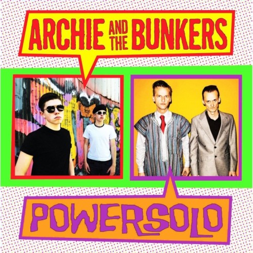 Archie And The Bunkers - Powersolo - Split Single