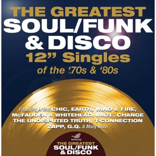Various Artists - The Greatest Soul/Funk & Disco 12'' Singles Of The '70s & '80s