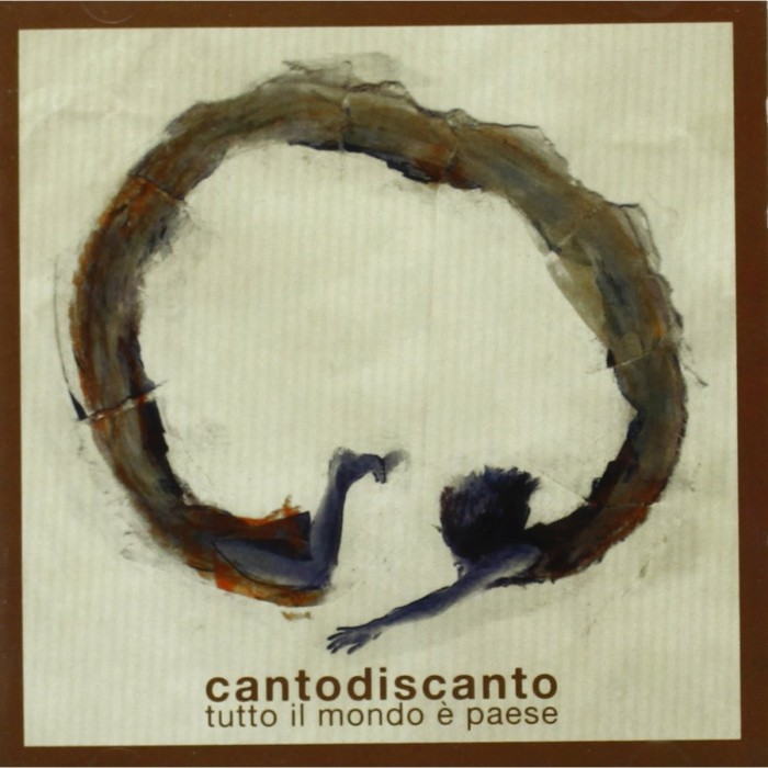 Cantodiscanto - Tutto Il Mondo È Paese
