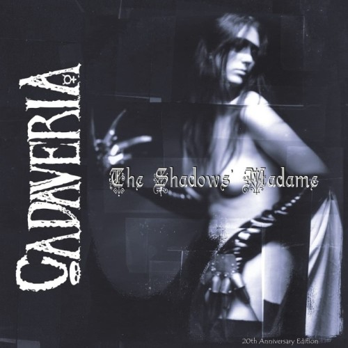 Cadaveria - The Shadow's Madame - 20th Anniversary Edition