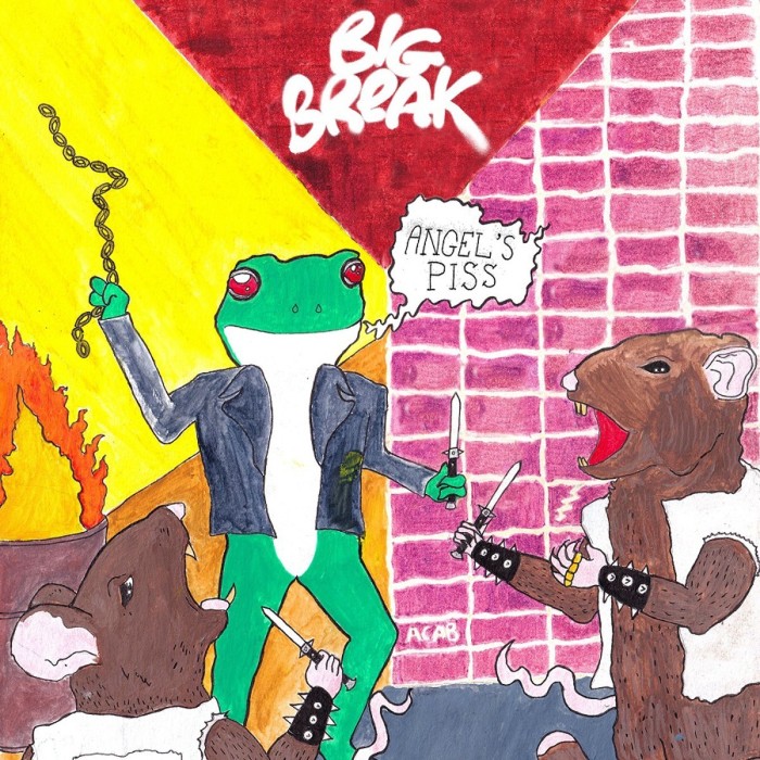 Big Break - Angel's Piss