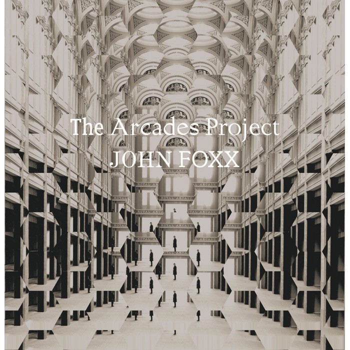 John Foxx - Arcades Project
