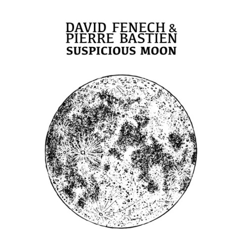 David Fenech & Pierre Bastien - Suspicious Moon