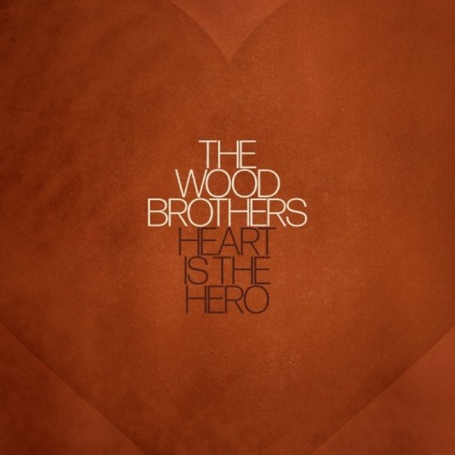 Wood Brothers - Heart Is The Hero (Clear Vinyl)