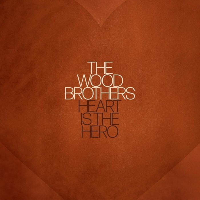 Wood Brothers - Heart Is The Hero
