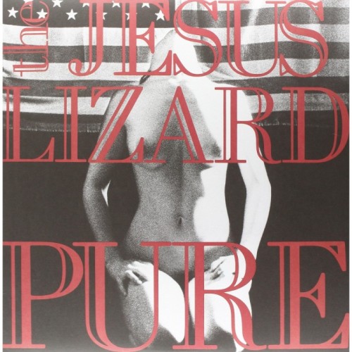 Jesus Lizard - Pure (Remaster / Reissue)