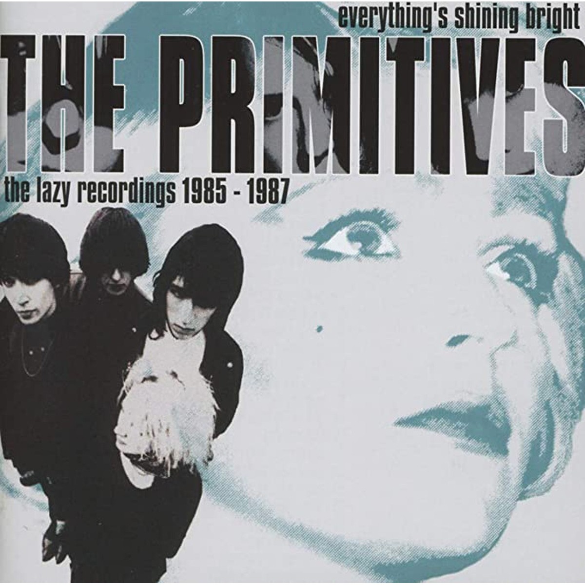 The Primitives - Everything's Shining Bright - The Lazy Recordings 1985-1987 (2Cd Edition)