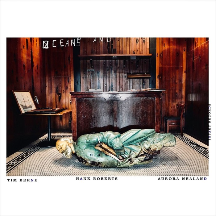 Tim Berne & Hank Roberts & Auroa Nealand - Oceans And
