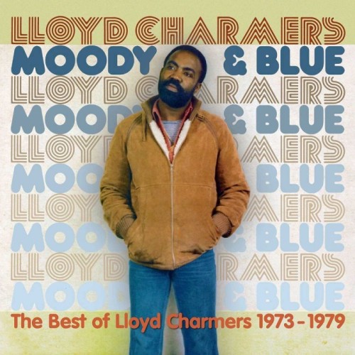 Lloyd Charmers - Moody And Blue - The Best Of Lloyd Charmers 1973-1979