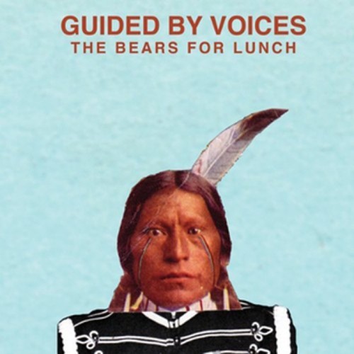 Guided By Voices - The Bears For Lunch