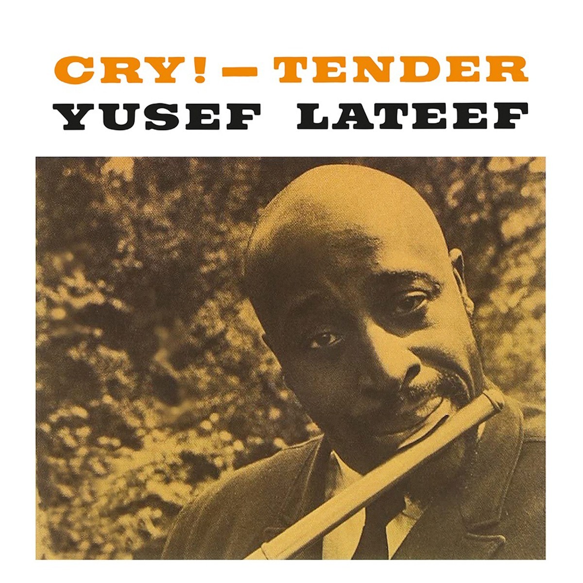 Yusef Lateef - Cry! - Tender (Clear Vinyl)