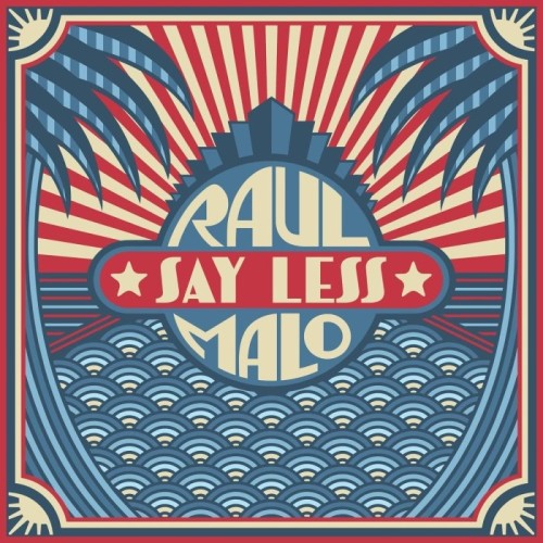 Raul Malo - Say Less
