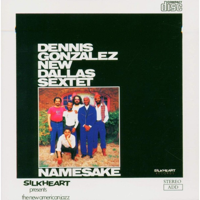 Dennis Gonzalez New Dallas Sextet - Namesake