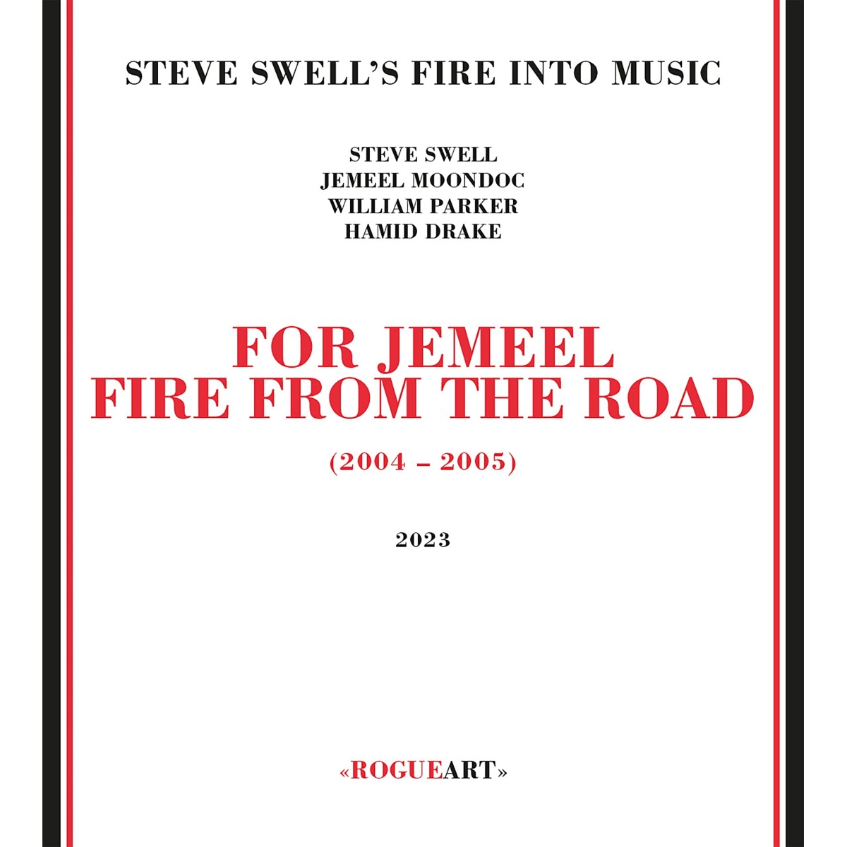 Steve Swell's Fire Into Music - For Jemeel Fire From The Road (2004-2005)